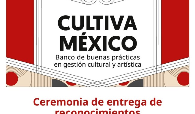El próximo 28 de abril, la Secretaría de Cultura reconocerá iniciativas ejemplares en gestión cultural en México.